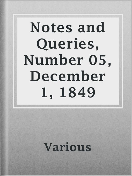 Title details for Notes and Queries, Number 05, December 1, 1849 by Various - Available